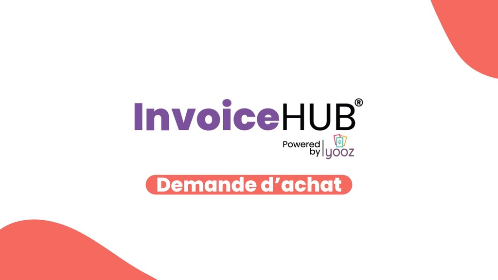 Formation InvoiceHUB by Yooz - Demande d'achat
